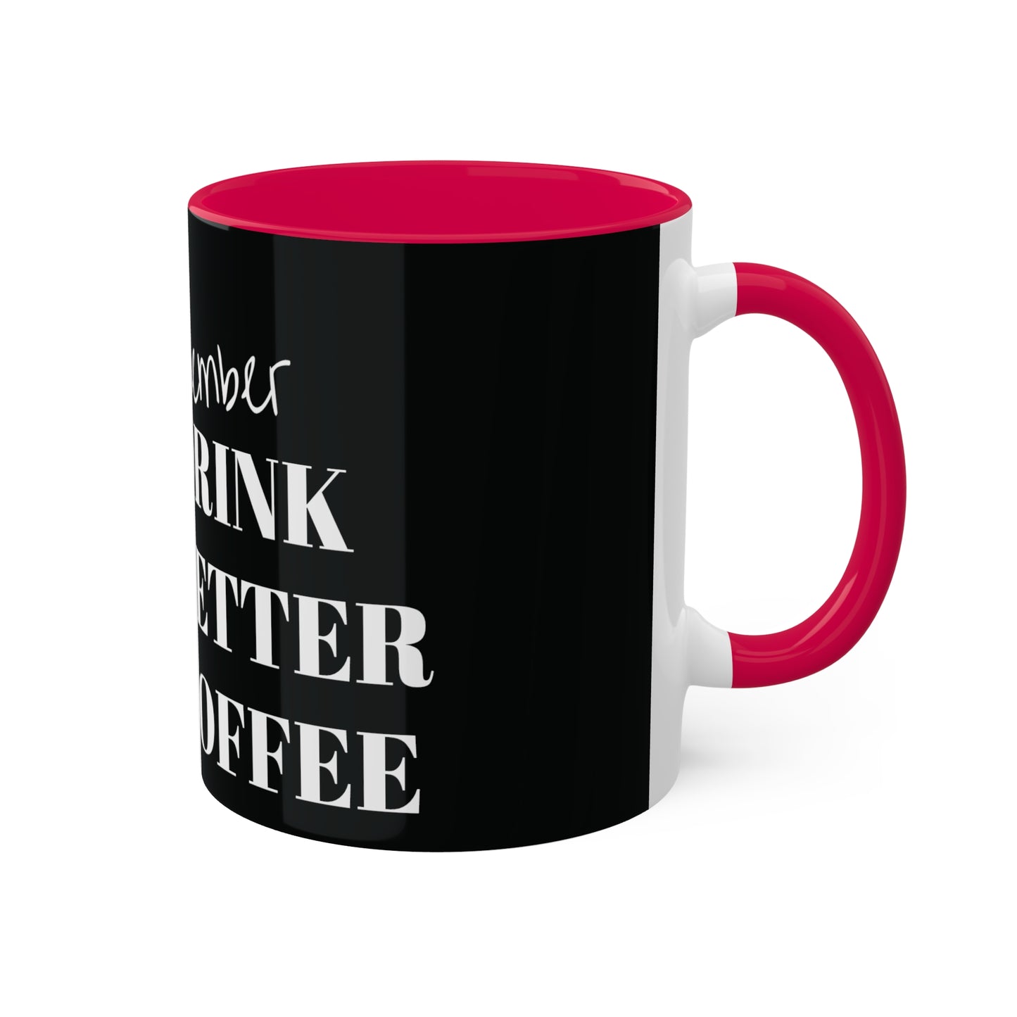 Drink Better Coffee Colorful Mugs, 11oz