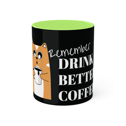 Drink Better Coffee Colorful Mugs, 11oz